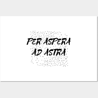 Per aspera ad astra Posters and Art